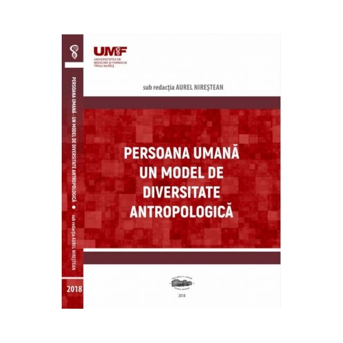 Persoana umana. Un model de diversitate antropologica - Aurel Nirestean, Emese Lukacs