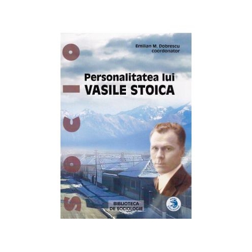 Personalitatea lui Vasile Stoica - Emiliam M. Dobrescu
