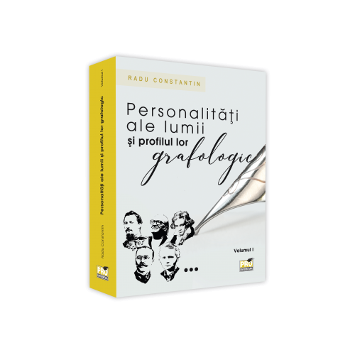 Personalitati ale lumii si profilul lor grafologic. Vol. I - Radu Constantin