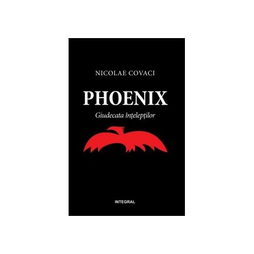 Phoenix. Giudecata inteleptilor - Nicolae Covaci