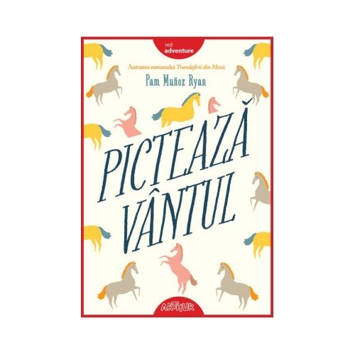 Picteaza vantul. Editie paperback - Pam Munoz Ryan