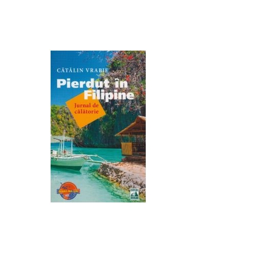 Pierdut in Filipine - Jurnal de calatorie - Catalin Vrabie