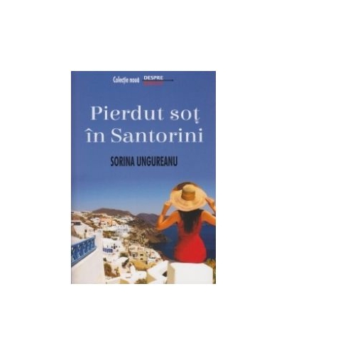 Pierdut sot in Santorini - Sorina Ungureanu
