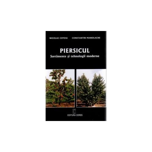 Piersicul - Sortimente si tehnologii moderne