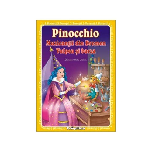 Pinocchio. Muzicantii din Bremen. Vulpea si barza