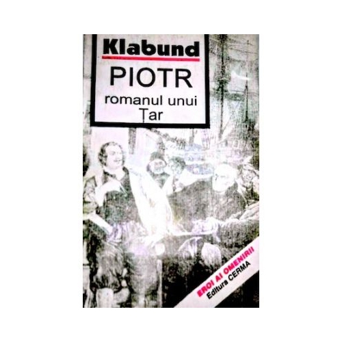 Piotr. Romanul unui tar - Klabund