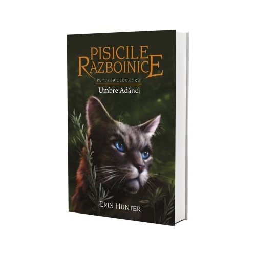 Pisicile Razboinice. Puterea celor trei. Cartea 17 . Umbre Adanci - Erin Hunter