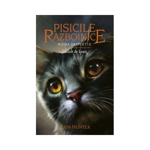 Pisicile Razboinice. Noua profetie. Cartea 8 . Rasarit de Luna - Erin Hunter