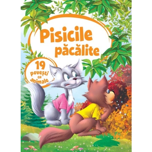 Pisicile pacalite. 19 povesti cu animale. Povesti pentru copii, editura Kreativ
