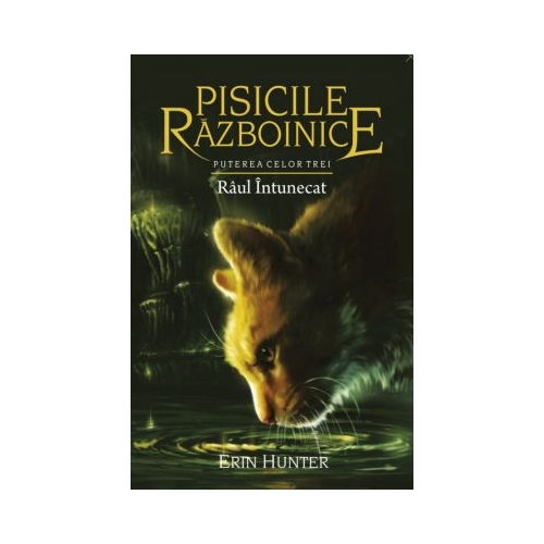 Pisicile Razboinice. Puterea celor trei. Volumul XIV. Raul intunecat - Erin Hunter, editura All