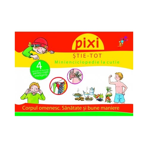 PIXI STIE-TOT. Minienciclopedie la cutie 2: Corpul omenesc. Sanatate si bune maniere, editura All