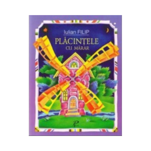 Placintele cu marar. Nucul cu o singura nuca - Filip Iulian