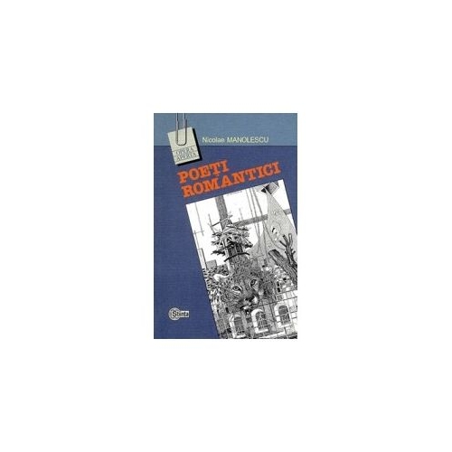 Poeti romantici﻿ (Manolescu Nicolae)