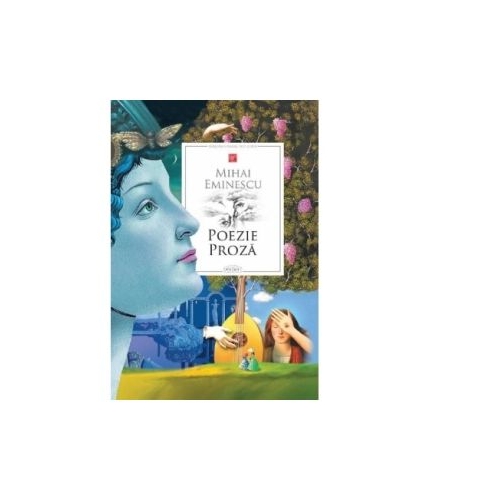 Poezie. Proza - Mihai Eminescu