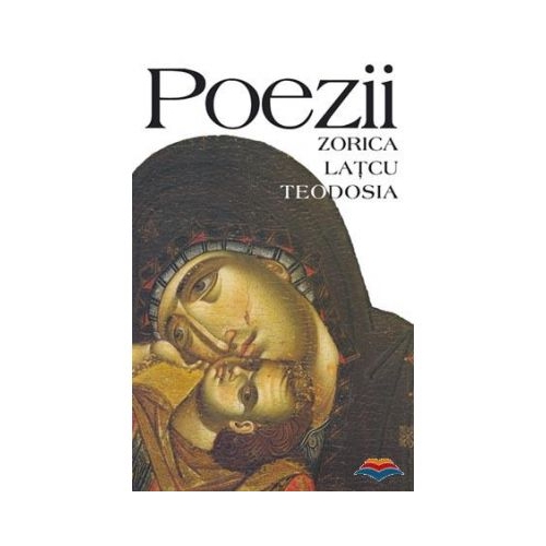 Poezii - Zorica Latcu-Teodosia