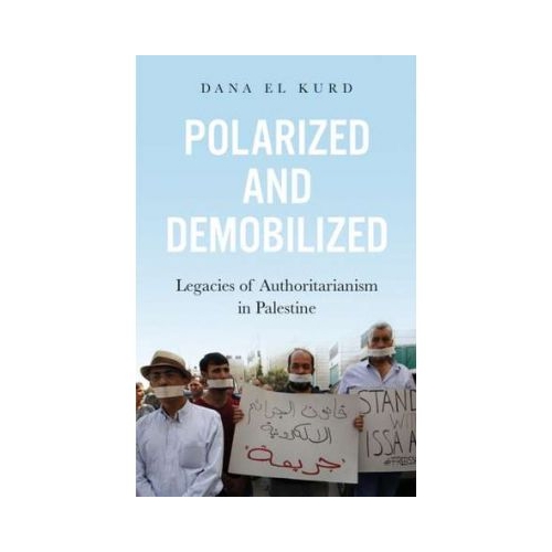 Polarized and Demobilized - Dana El Kurd