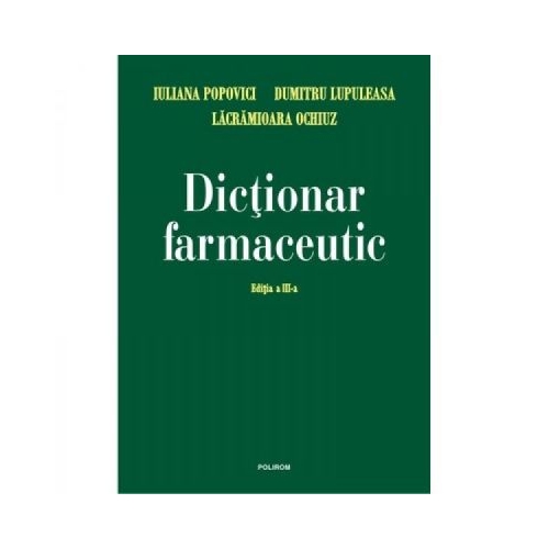 Dictionar farmaceutic. Editia a 3-a - Dumitru Lupuleasa