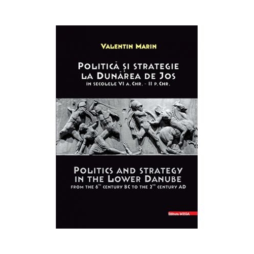 Politica si strategie la Dunarea de Jos - Marin Valentin