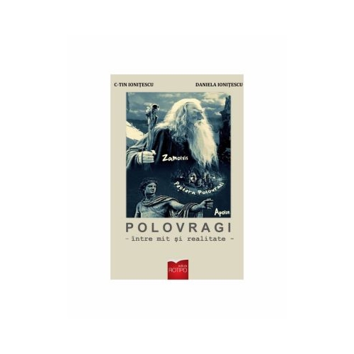 Polovragi, intre mit si realitate - Constantin Ionitescu, Daniela Ionitescu