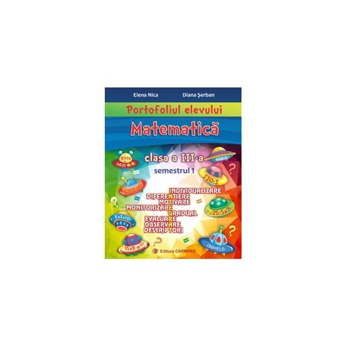 Portofoliul elevului pentru clasa a III-a. Semestrul I ( Elena Nica )