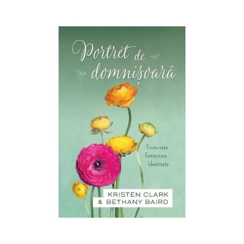 Portret de domnisoara - Kristen Clark, Bethany Baird