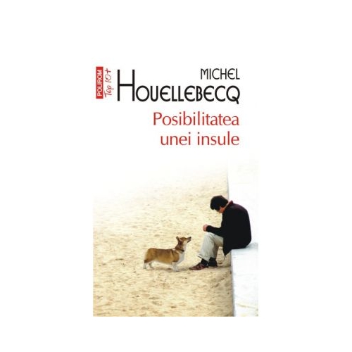 Posibilitatea unei insule. Top 10+ - Michel Houellebecq