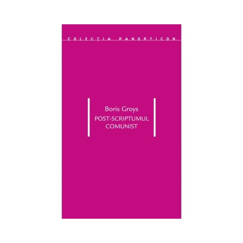 Post-scriptumul comunist - Boris Groys