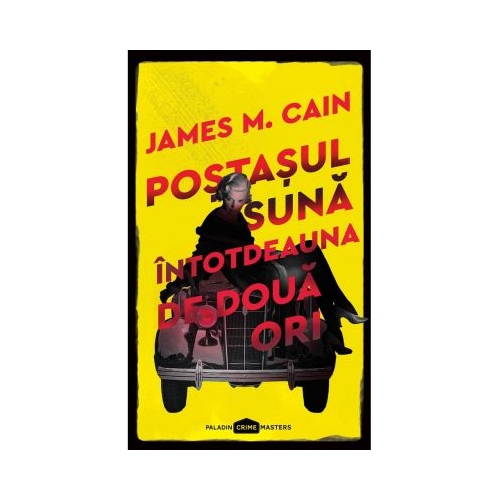 Postasul suna intotdeauna de doua ori - James M. Cain