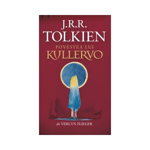 POVESTEA LUI KULLERVO - J. R. R. Tolkien