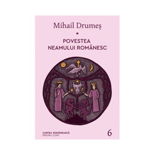 Povestea neamului romanesc. Vol. 6 - Mihail Drumes