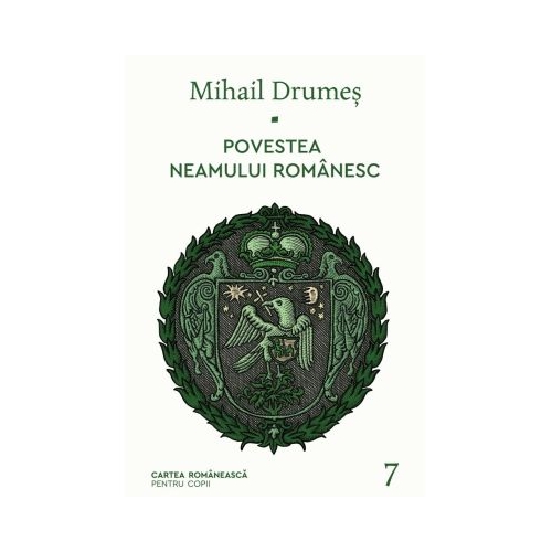 Povestea neamului romanesc. Vol. 7 - Mihail Drumes