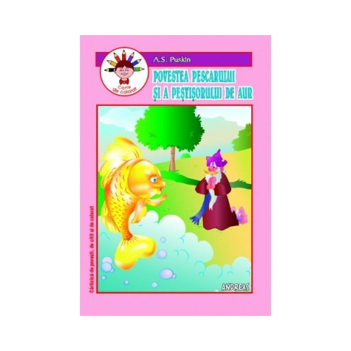 Povestea pescarului si a pestisorului de aur. Carte de colorat - A. S. Puskin Carti pentru copii Andreas grupdzc