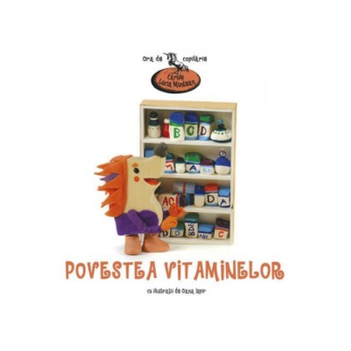 Povestea vitaminelor - Lucia Muntean. Oana Ispir