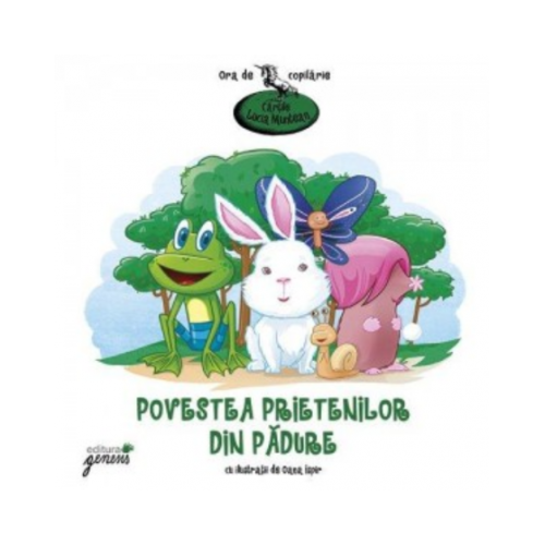 Povestea prietenilor din padure - Lucia Muntean