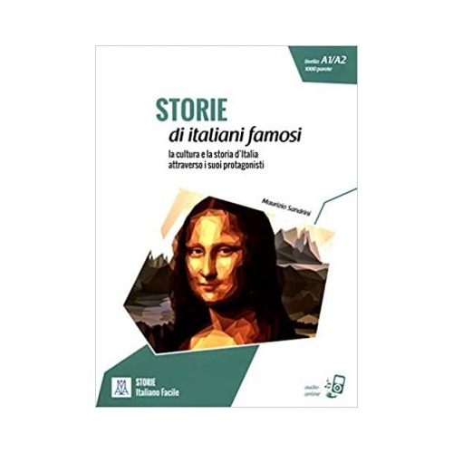Storie di italiani famosi (libro + audio online) Livello A1/A2 - 1000 parole/Povesti ale unor italieni celebri. Nivelul A1/A2 -1000 de cuvinte(carte + audio online) - Maurizio Sandrin