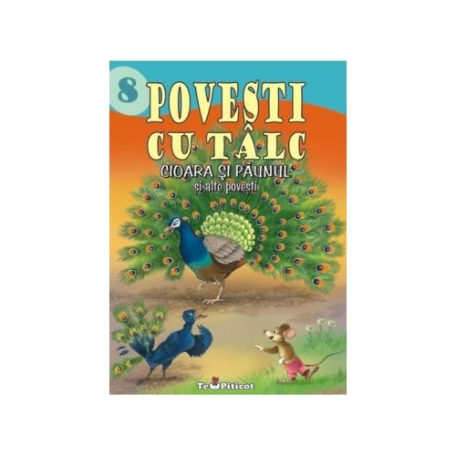 Povesti cu talc: Cioara si paunul si alte povesti