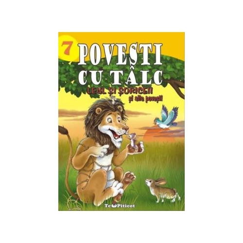 Povesti cu talc: Leul si soriceii si alte povesti