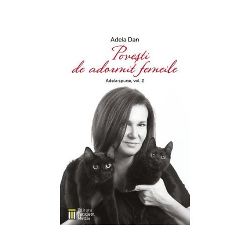 Povesti de adormit femeile (Adela spune Vol. 2) - Adela Dan