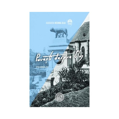 Povesti despre Cluj IV - Mihai Armanca