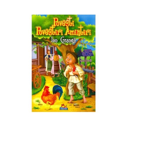 Povesti, Povestiri, Amintiri - Ion Creanga