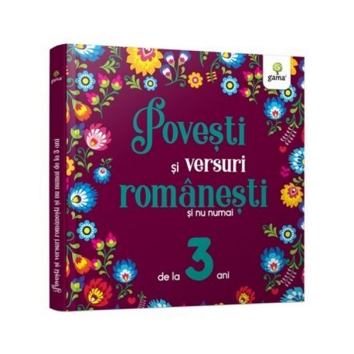 Povesti si versuri romanesti si nu numai pentru 3 ani