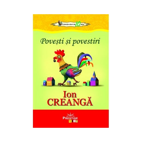 Povesti si povestiri - Ion Creanga, editura Ideea Europeana 