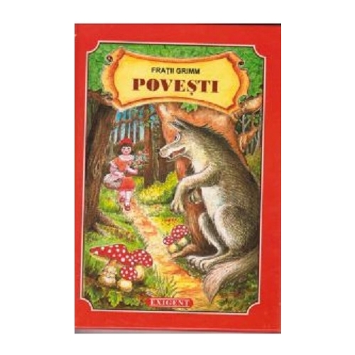 Povesti - Fratii Grimm, Editura Exigent, Lecturi, Legende si basme pentru copii