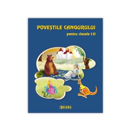 Povestile Cangurului pentru clasele I-II ( 2007-2011 ), Ed. Sigma, Auxiliare Limba si literatura romana Clasele 1-4