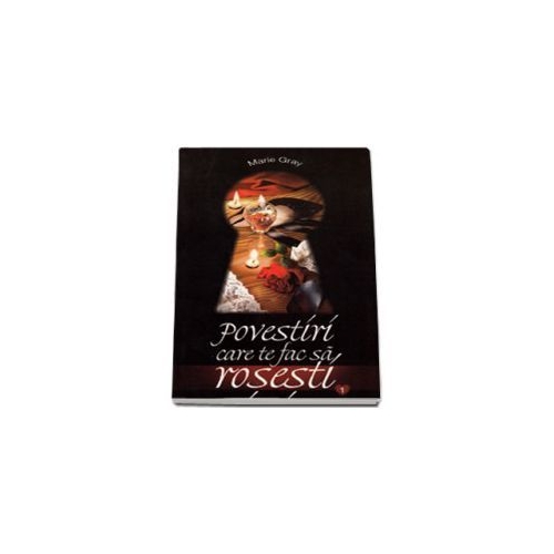 Povestiri care te fac sa rosesti I - Marie Gray