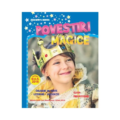 Povestiri Magice. Culegere de texte literare Aplicatii pentru clasa pregatitoare - Alexandra Manea