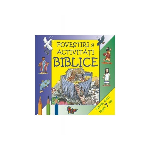 Povestiri si activitati biblice pentru copii peste 7 ani - Leena Lane, editura Casa Carti