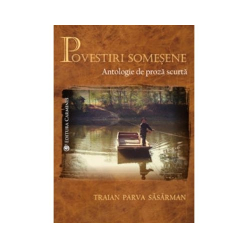 Povestiri somesene. Antologie de proza scurta - Traian Parva Sasarman