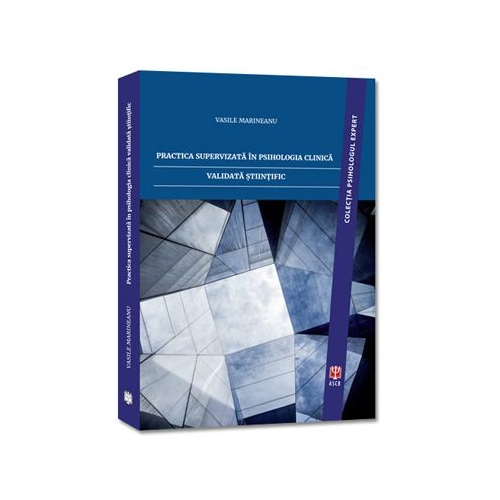 Practica supervizata in psihologia clinica validata stiintific (+CD-ROM) - Vasile Marineanu
