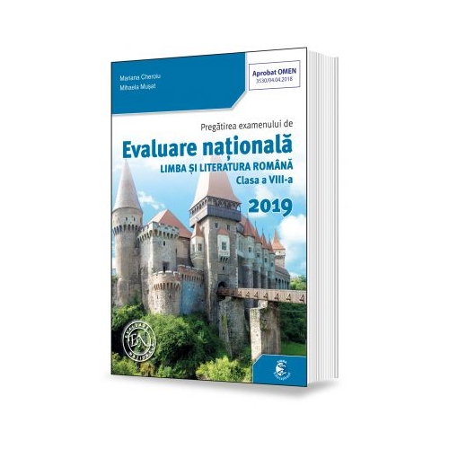 Pregatirea examenului de Evaluare nationala 2019 la Limba si literatura romana, clasa a VIII-a - Mariana Cheroiu, Ed. Sigma Educational, Evaluare nationala Clasa 8, Limba si literatura romana Clasa 8